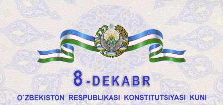 8-Декабр Конституция куни муборак бўлсин.